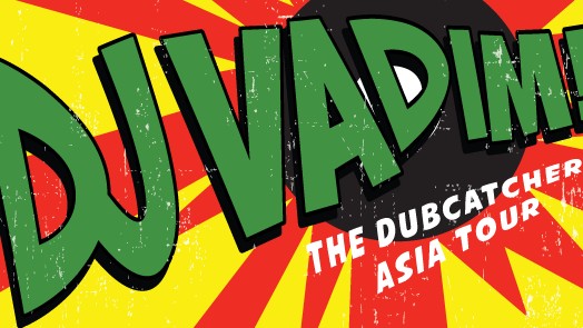 DJ VADIM with KIAT "The Dubcatcher Asia Tour"